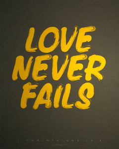 "LOVE NEVER FAILS" in bright yellow hand written font on dark background.