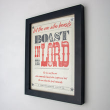 Load image into Gallery viewer, 2 Corinthians 10:17-18, Boast in The Lord, printed on fine art paper in black frame