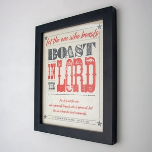 2 Corinthians 10:17-18, Boast in The Lord, printed on fine art paper in black frame