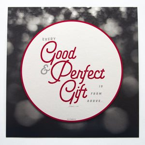 Every good and perfect gift is from above, James 1:17, print on fine art metallic paper