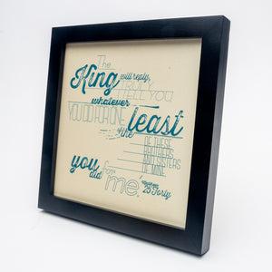 Matthew 25:40 printed in modern, textured design in blue on pale yellow paper in black frame.