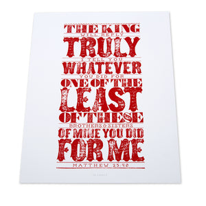 Matthew 25:40 printed in red in bold, rustic and western style on white fine art paper